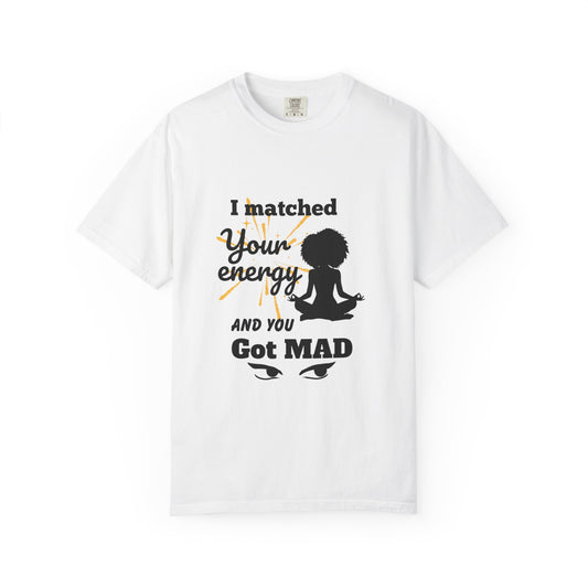 Energy Matched T-Shirt, Fun Conversation Starter Tee,