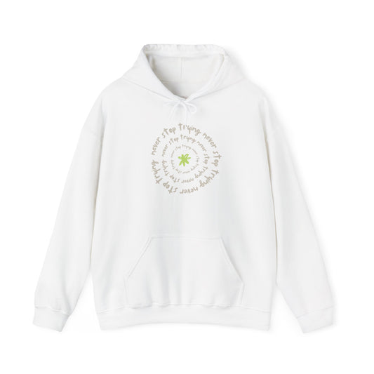 Never Stop Trying Inspirational Positive Vibes Hoodie Relaxed Fit