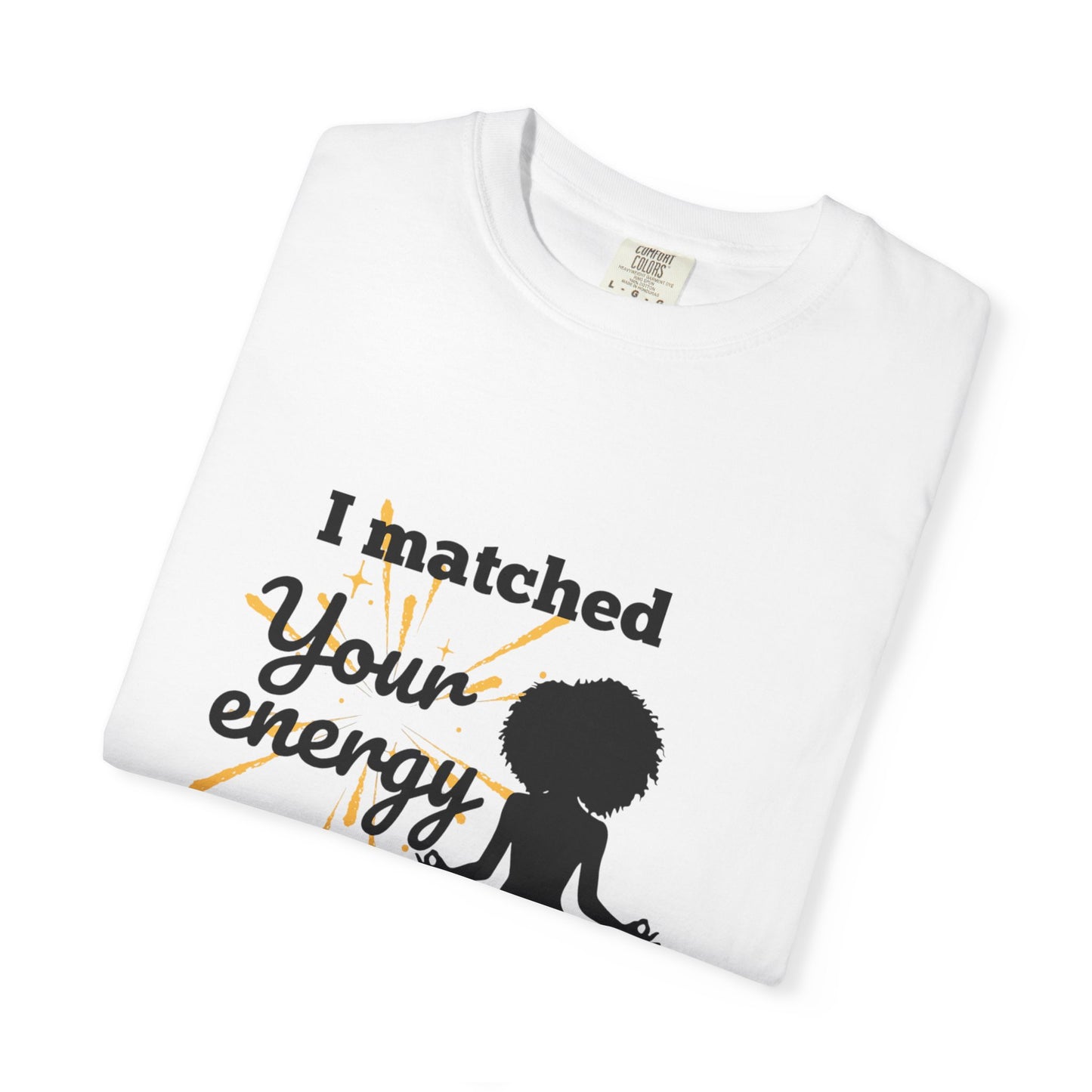 Energy Matched T-Shirt, Fun Conversation Starter Tee,