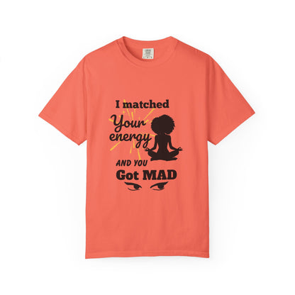 Energy Matched T-Shirt, Fun Conversation Starter Tee,