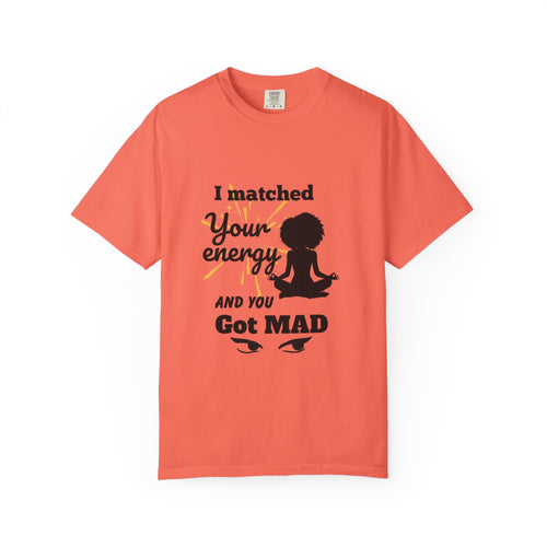 Energy Matched T-Shirt, Fun Conversation Starter Tee,