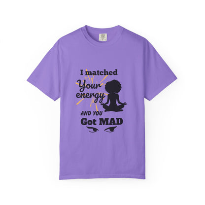 Energy Matched T-Shirt, Fun Conversation Starter Tee,
