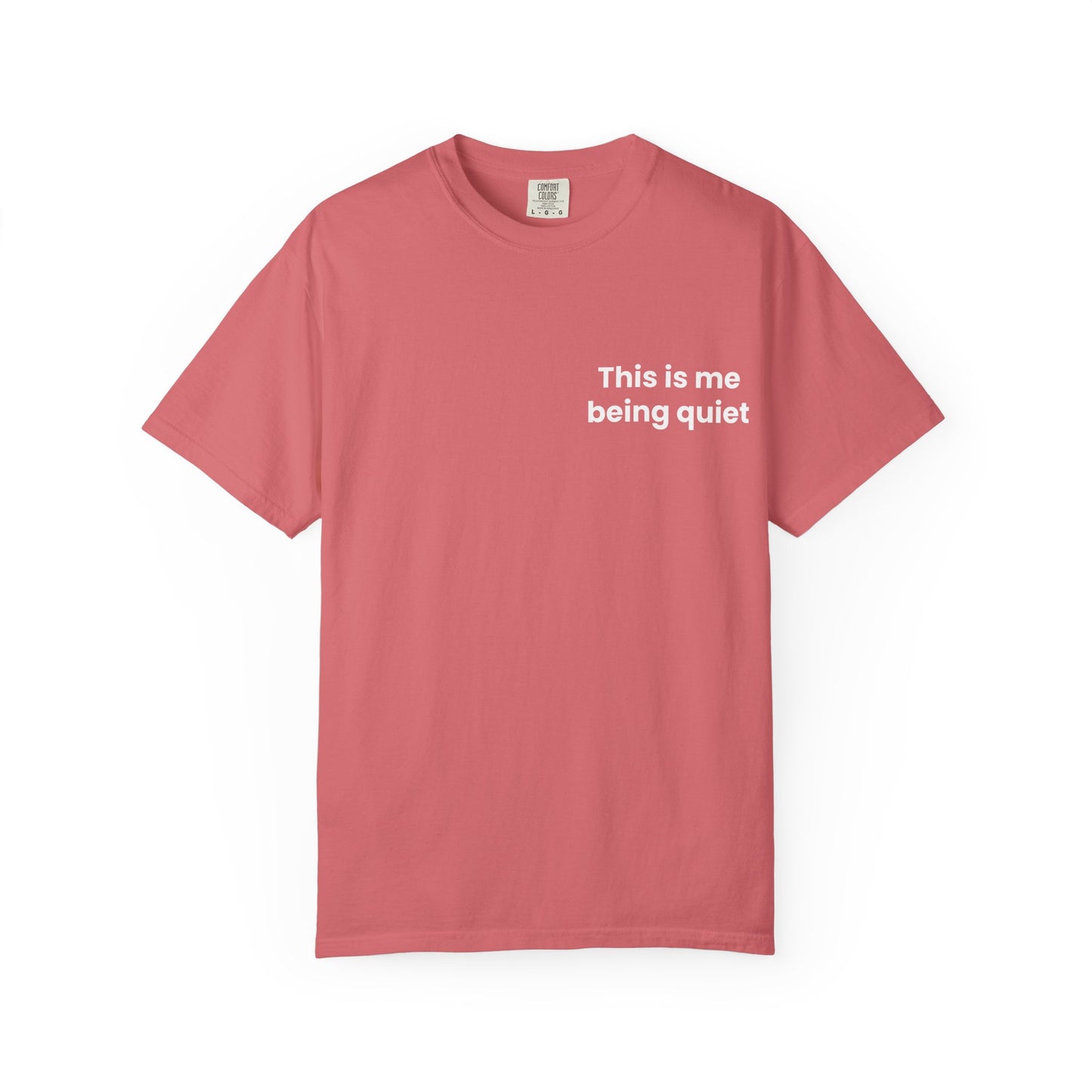 This is me being quiet - Soft & Stylish Tee for Everyday Wear