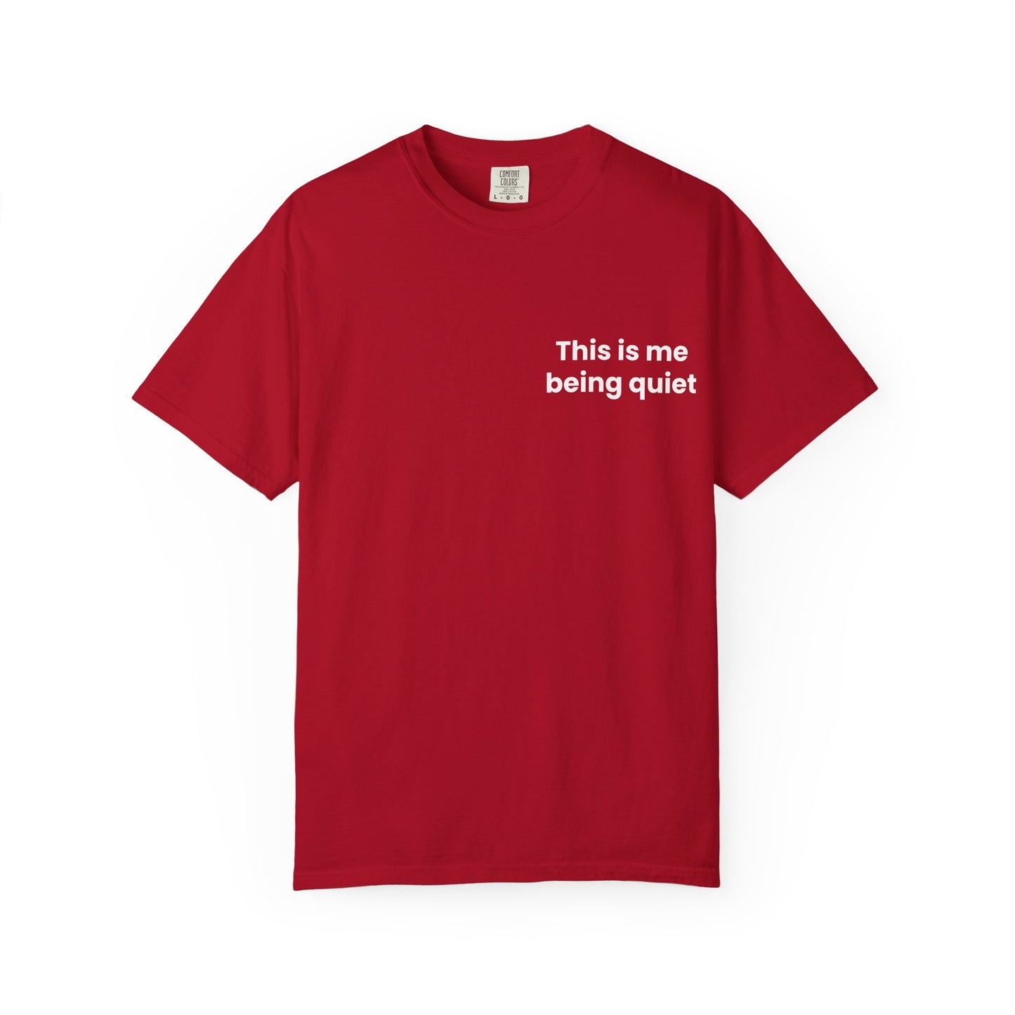 This is me being quiet - Soft & Stylish Tee for Everyday Wear