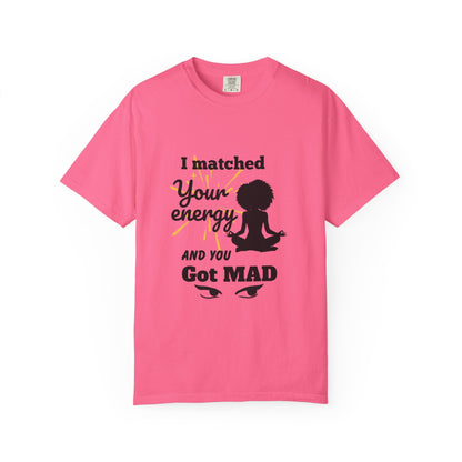 Energy Matched T-Shirt, Fun Conversation Starter Tee,