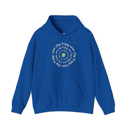 Never Stop Trying Inspirational Positive Vibes Hoodie Relaxed Fit