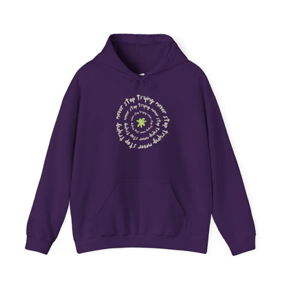Never Stop Trying Inspirational Positive Vibes Hoodie Relaxed Fit