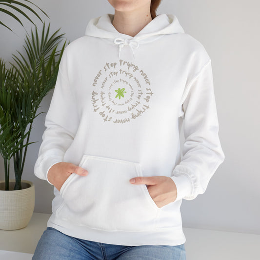 Never Stop Trying Inspirational Positive Vibes Hoodie Relaxed Fit