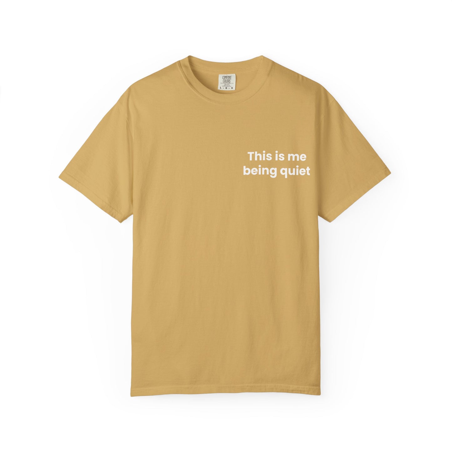 This is me being quiet - Soft & Stylish Tee for Everyday Wear