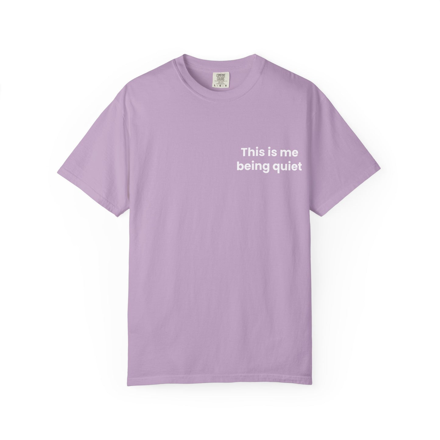 This is me being quiet - Soft & Stylish Tee for Everyday Wear