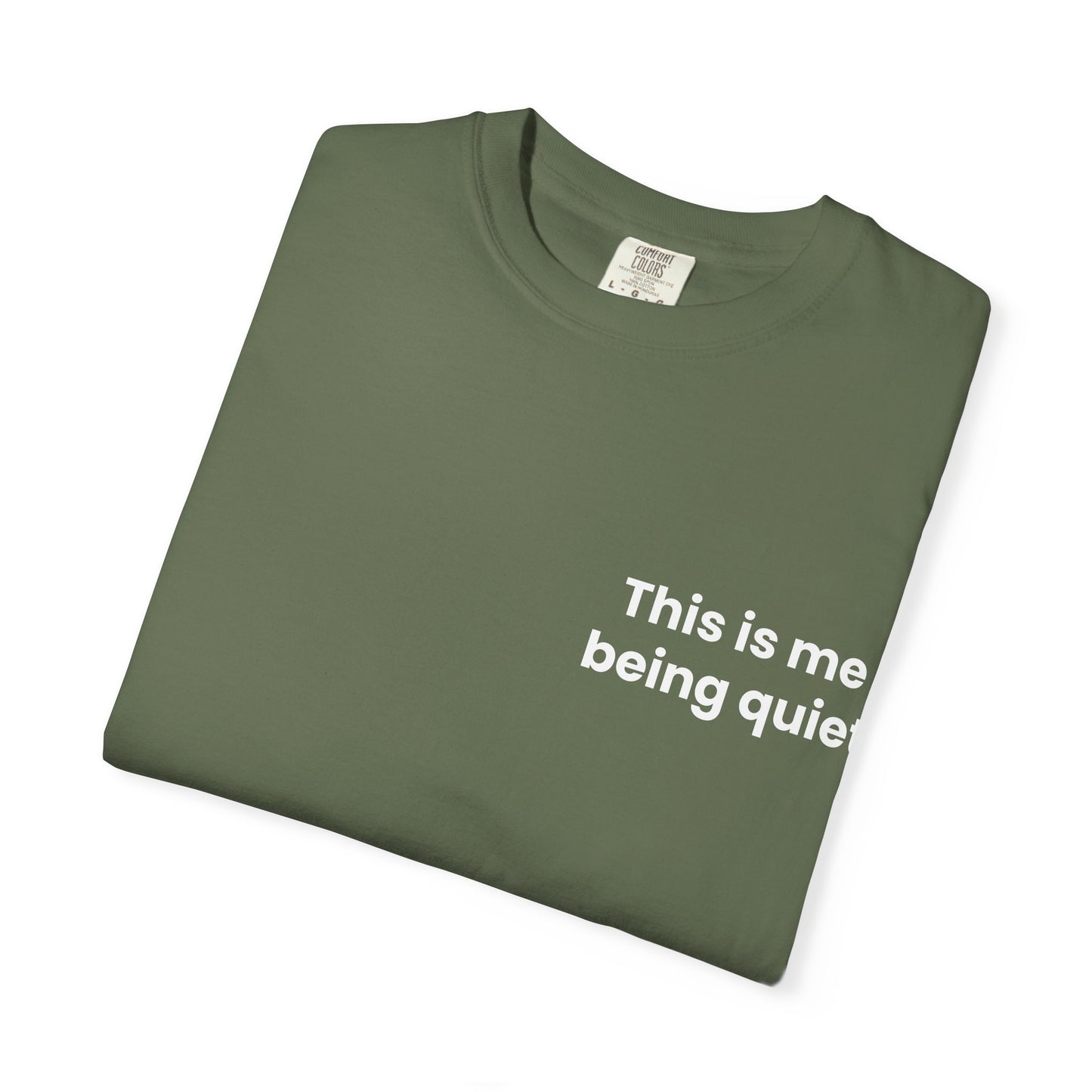This is me being quiet - Soft & Stylish Tee for Everyday Wear