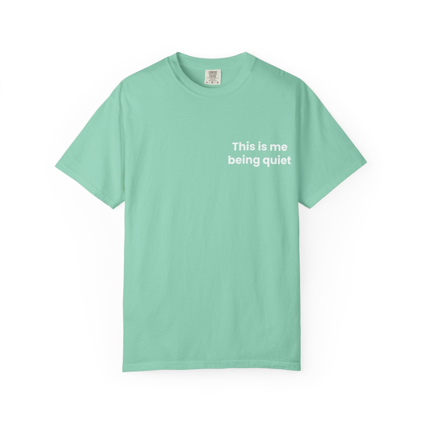 This is me being quiet - Soft & Stylish Tee for Everyday Wear