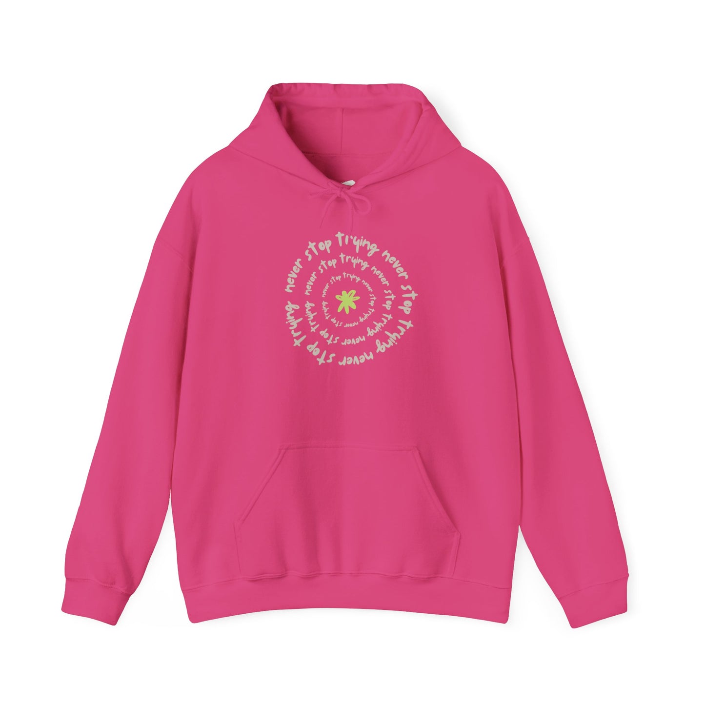 Never Stop Trying Inspirational Positive Vibes Hoodie Relaxed Fit