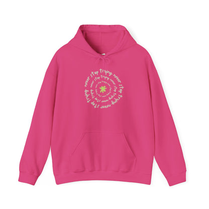 Never Stop Trying Inspirational Positive Vibes Hoodie Relaxed Fit