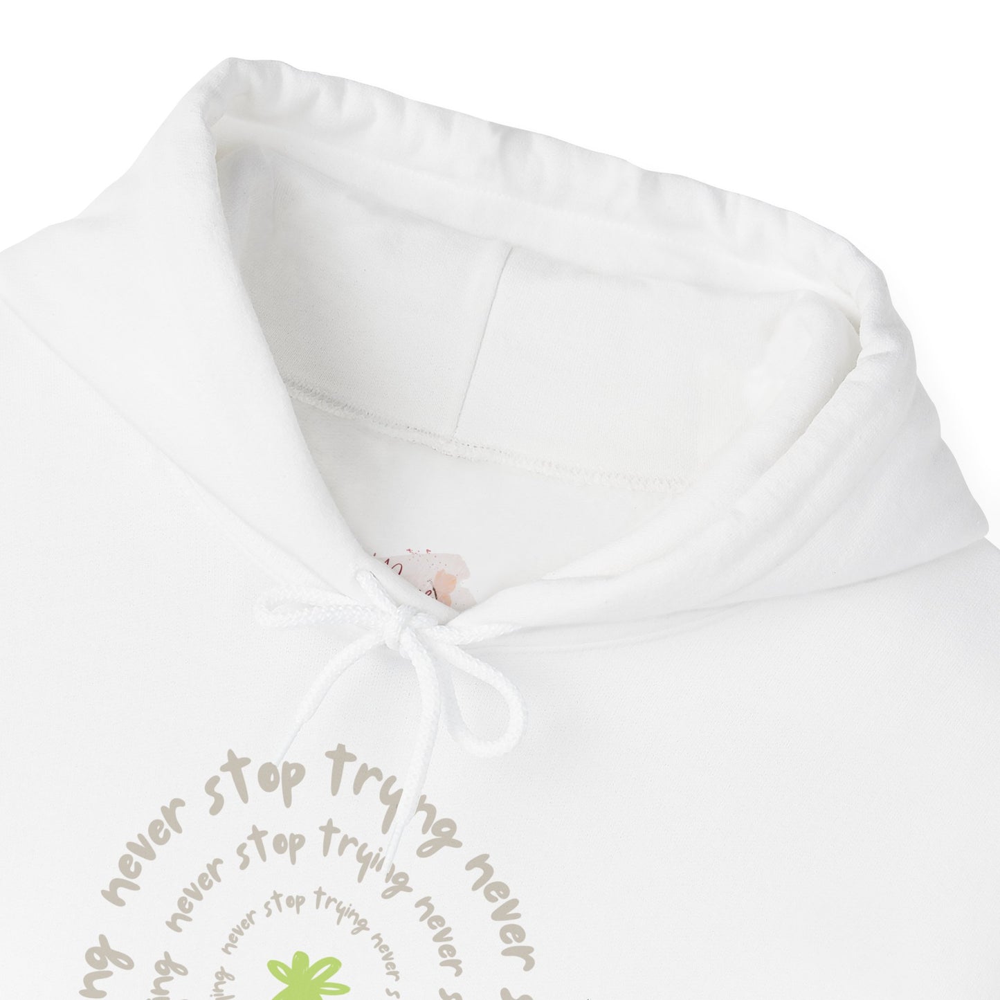 Never Stop Trying Inspirational Positive Vibes Hoodie Relaxed Fit