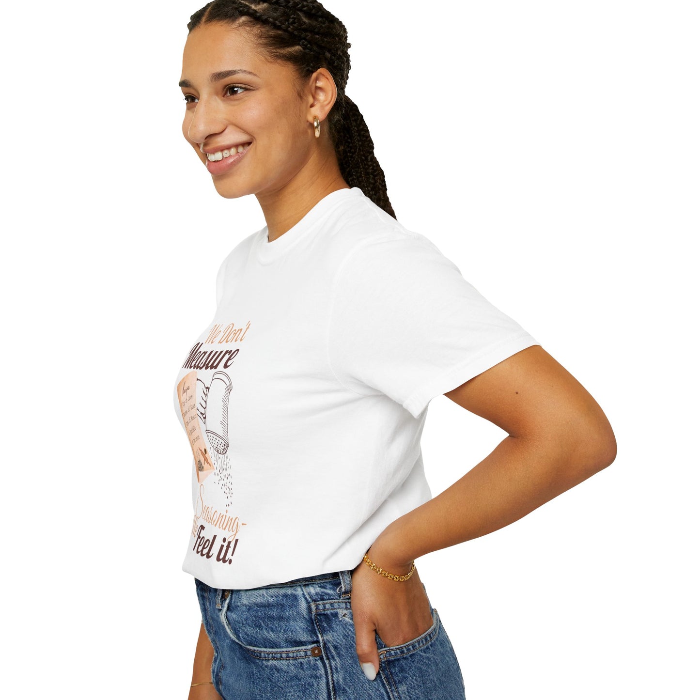 Cozy T-Shirt: "We Don't Measure Seasoning, We Feel It!" - Perfect for Home Cooks & Food Lovers