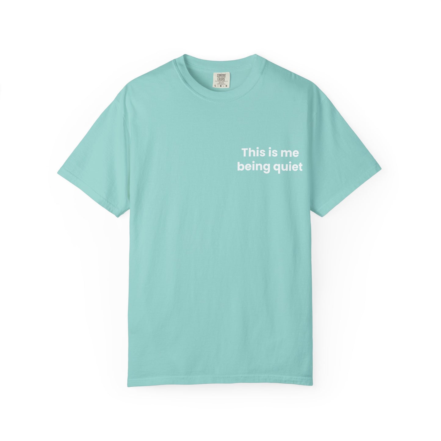 This is me being quiet - Soft & Stylish Tee for Everyday Wear